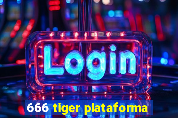 666 tiger plataforma